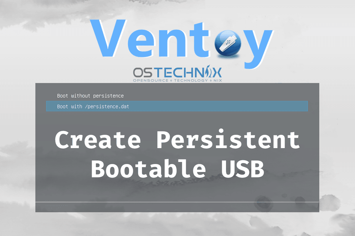 emulsion tømrer Mania Create Persistent Bootable USB Using Ventoy In Linux - OSTechNix