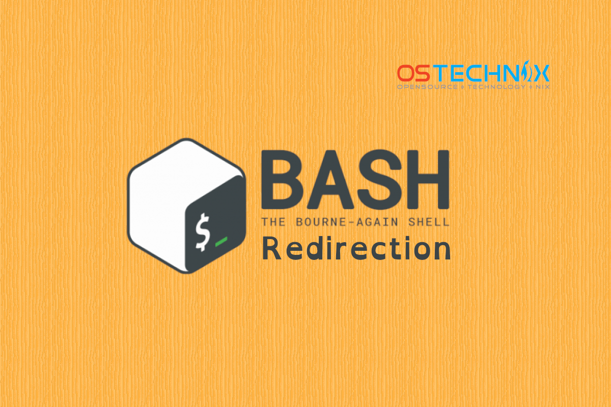 Bash Redirection Explained With Examples - OSTechNix