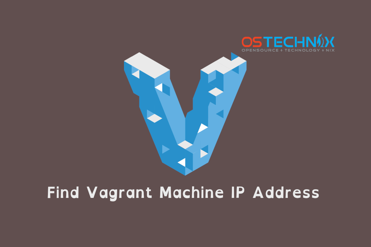 how-to-find-vagrant-machine-ip-address-from-host-ostechnix