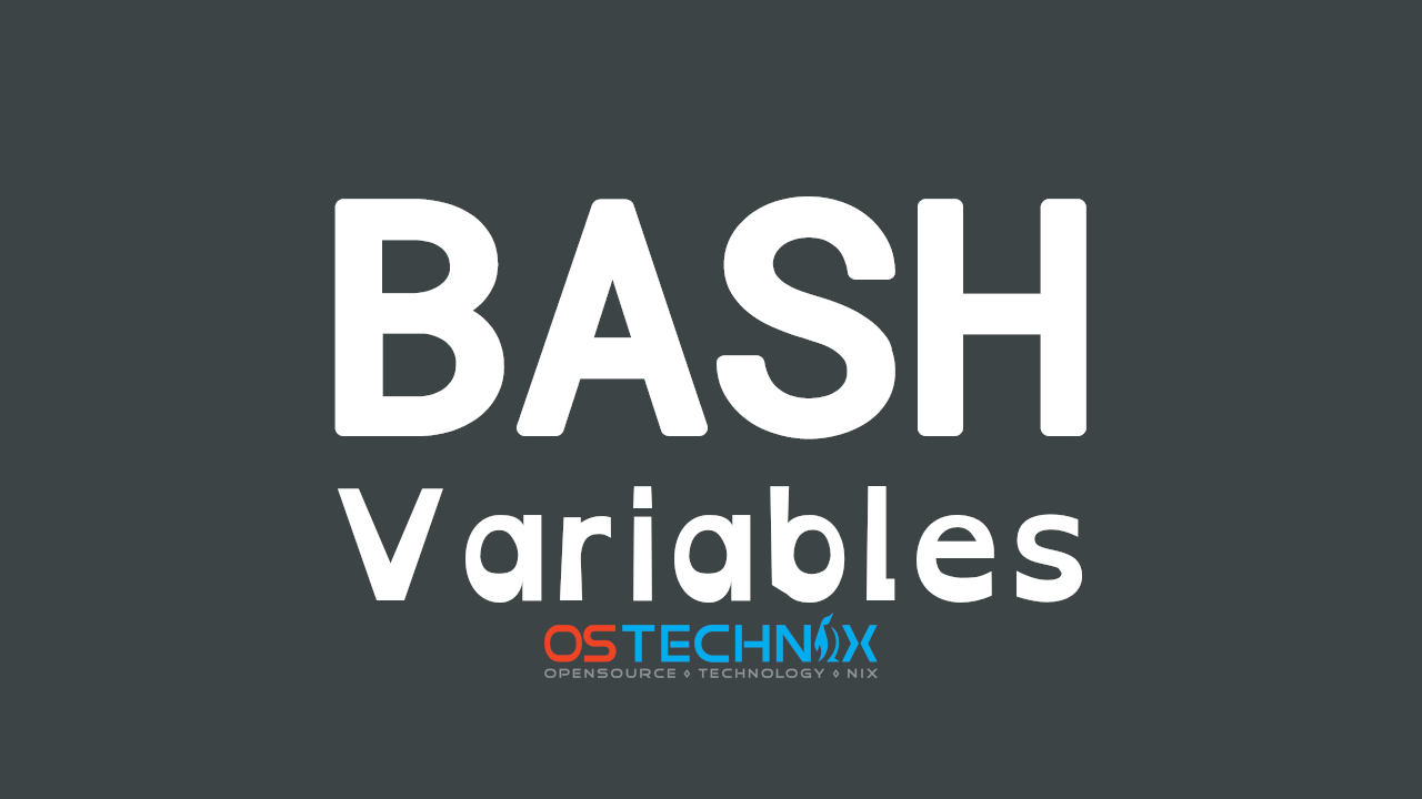 Bash Variables | Types Of Bash Variables - OSTechNix