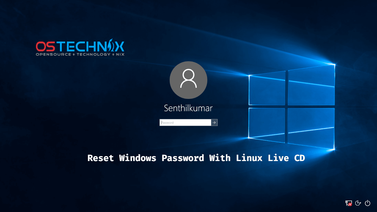 Reset Windows Password With Linux Live CD - OSTechNix