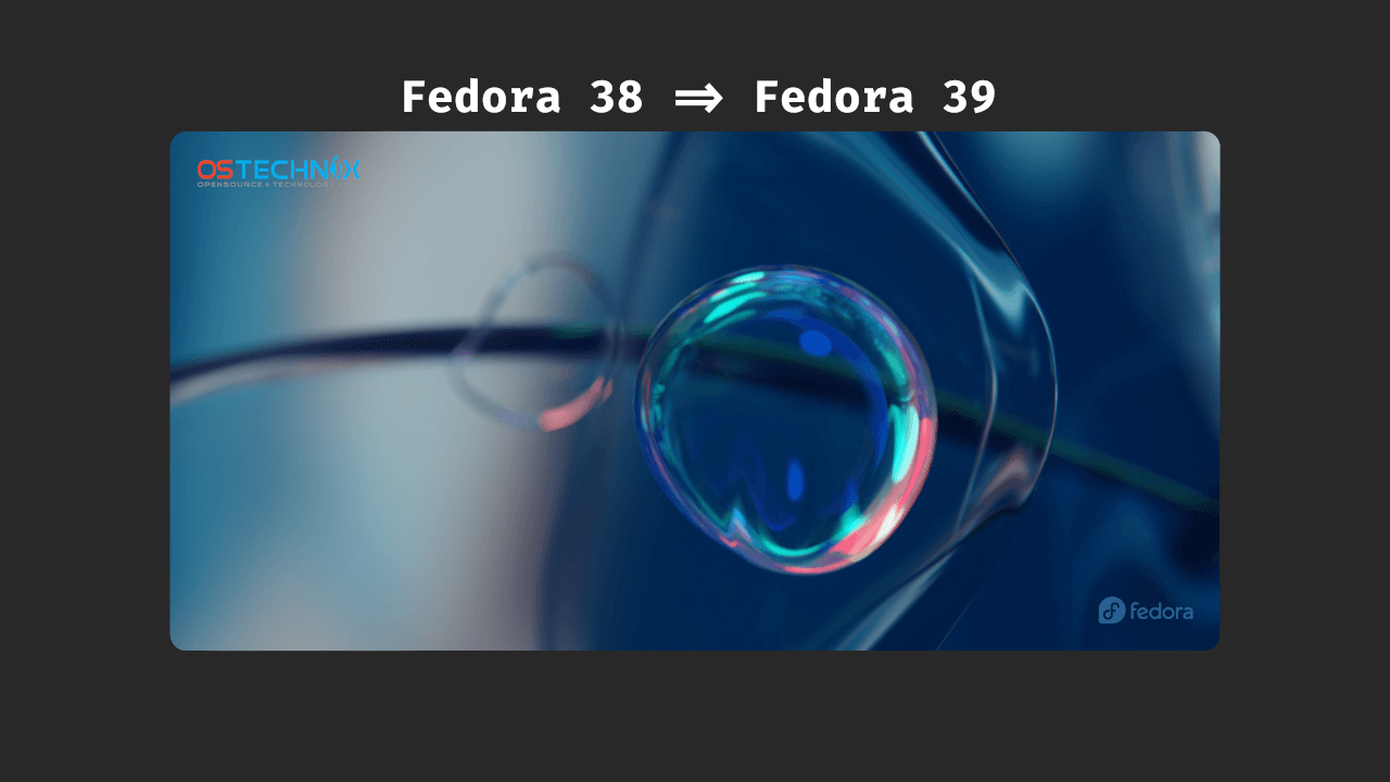 How to Upgrade to Fedora 39 from Fedora 38