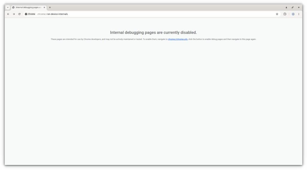 Internal debugging pages are currently disabled in Google Chrome Internal debugging pages are currently disabled in Google Chrome