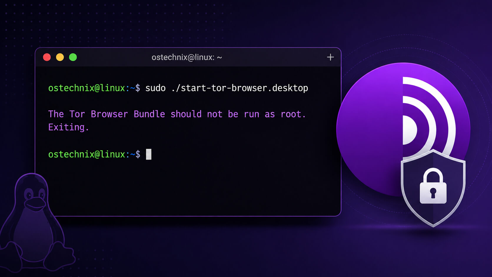 Never Run Tor Browser with sudo: Here's What Happens - OSTechNix